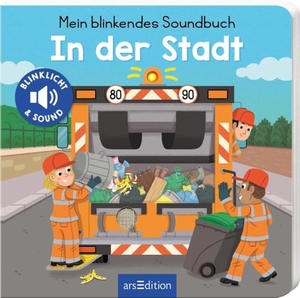 Mein blinkendes Soundbuch - In der Stadt - Sound mit 1 LED. Ars Edition GmbH, 2021.