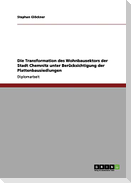 Die Transformation des Wohnbausektors der Stadt Chemnitz unter Berücksichtigung der Plattenbausiedlungen