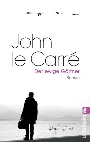Le Carré, John. Der ewige Gärtner. Ullstein Taschenbuchvlg., 2014.
