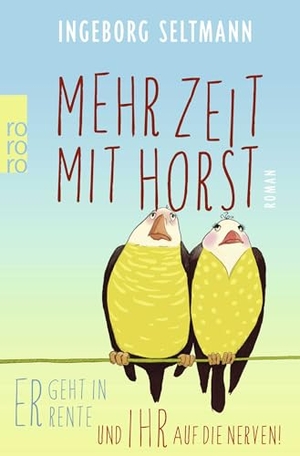 Seltmann, Ingeborg. Mehr Zeit mit Horst. Rowohlt Taschenbuch Verlag, 2014.