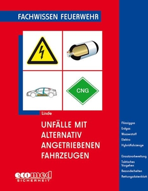 Linde, Christof. Unfälle mit alternativ angetriebenen Fahrzeugen. ecomed, 2012.