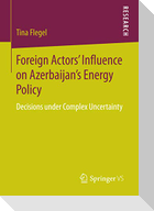 Foreign Actors¿ Influence on Azerbaijan¿s Energy Policy