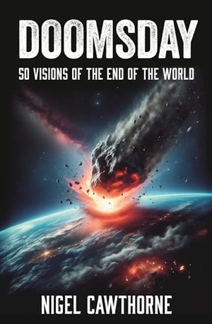 Cawthorne, Nigel. Doomsday - 50 Visions of the End of the World. Arcturus Publishing, 2026.