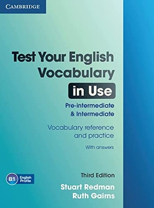 Gairns, Ruth / Stuart Redman. Test Your English Vocabulary in Use Pre-intermediate and Intermediate with Answers. Cambridge University Press, 2011.