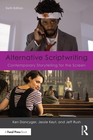 Dancyger, Ken / Keyt, Jessie et al. Alternative Scriptwriting - Contemporary Storytelling for the Screen. Taylor & Francis, 2023.