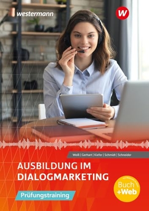 Schneider, Philipp / Weiß, Joachim et al. Ausbildung im Dialogmarketing - Prüfungstraining Schulbuch. Westermann Berufl.Bildung, 2024.
