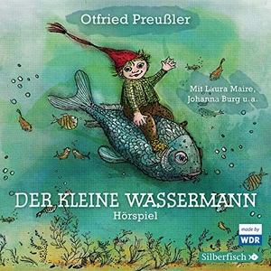Preußler, Otfried. Der kleine Wassermann - Das WDR-Hörspiel - 2 CDs. Silberfisch, 2020.
