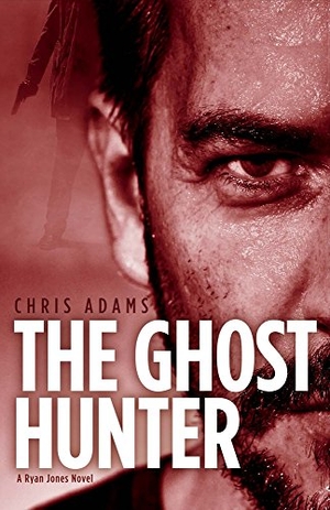Adams, Chris. The Ghost Hunter: A Detective Ryan Jones Novel Volume 2. Mindset Fresh, 2017.
