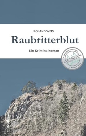 Weis, Roland. Raubritterblut. Rombach Verlag KG, 2016.