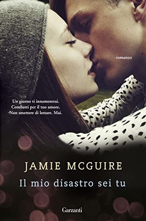 Mcguire, Jamie. Il mio disastro sei tu. Garzanti, 2017.