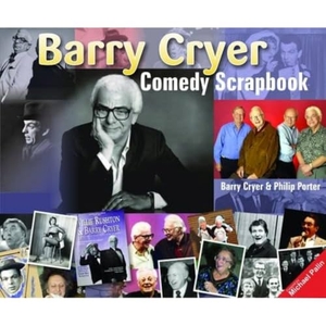 Cryer, Barry / Philip Porter. Barry Cryer Comedy Scrapbook. Porter Press International, 2009.