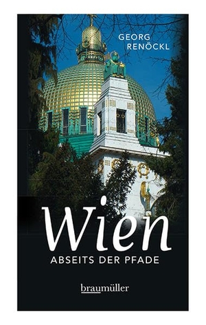 Renöckl, Georg. Wien abseits der Pfade (Jumboband). Braumüller GmbH, 2019.
