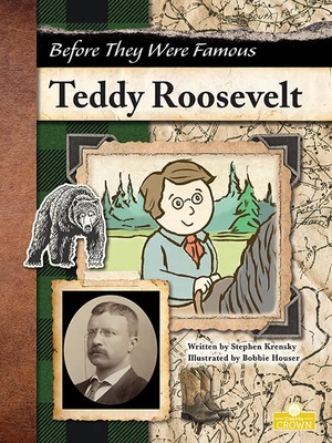 Krensky, Stephen. Teddy Roosevelt. Crabtree Publishing Company, 2022.