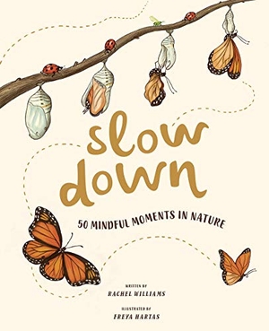 Williams, Rachel. Slow Down - 50 Mindful Moments in Nature. Magic Cat, 2020.
