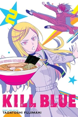Fujimaki, Tadatoshi. Kill Blue, Vol. 2. Viz Media, Subs. of Shogakukan Inc, 2025.