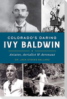 Colorado's Daring Ivy Baldwin