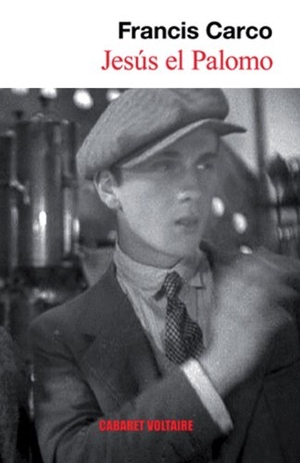 Vázquez, Lydia / Francis Carco. Jesús el palomo. Editorial Cabaret Voltaire, 2007.