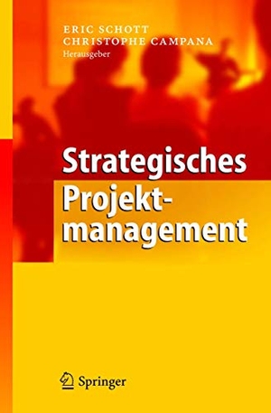 Campana, Christophe / Eric Schott (Hrsg.). Strategisches Projektmanagement. Springer Berlin Heidelberg, 2004.