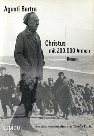 Bartra, Agustí. Christus mit 200.000 Armen - 'Xabola'. Kupido Literaturverlag, 2026.