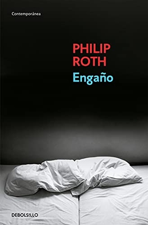 Roth, Philip. Engaño. Debolsillo, 2010.