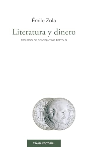 Zola, Émile. Literatura y dinero. Trama Editorial, 2020.
