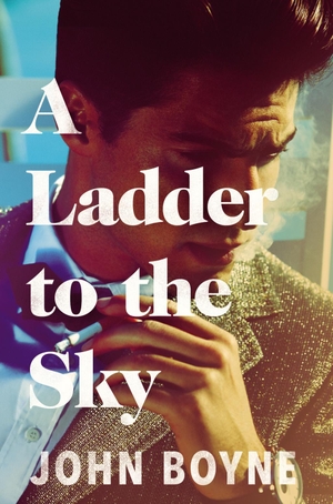 Boyne, John. A Ladder to the Sky. Transworld Publ. Ltd UK, 2019.
