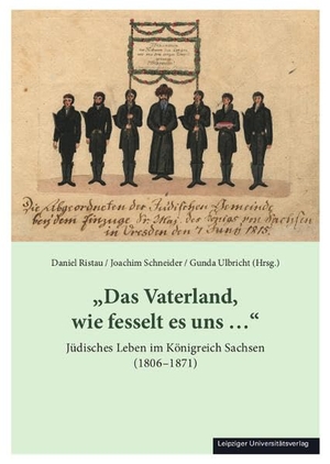 Ristau, Daniel / Joachim Schneider et al (Hrsg.). "Das Vaterland, wie fesselt es uns ..." - Jüdisches Leben im Königreich Sachsen (1806-1871). Leipziger Universitätsvlg, 2026.