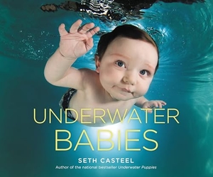 Casteel, Seth. Underwater Babies. Little Brown and Company, 2015.