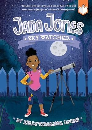 Lyons, Kelly Starling. Sky Watcher #5. Penguin Young Readers Group, 2021.