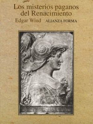 Wind, Edgar. Los misterios paganos del renacimiento. , 1997.