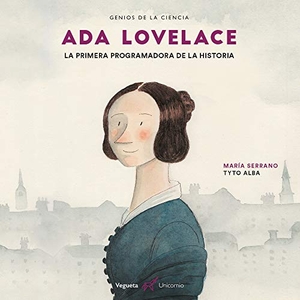 Serrano, Maria. ADA Lovelace - La Primera Programadora de la Historia. Vegueta Ediciones, 2021.