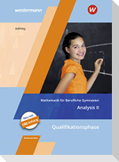 Mathematik für Berufliche Gymnasien. Analysis 2. Schulbuch. Kerncurriculum 2018. Niedersachsen