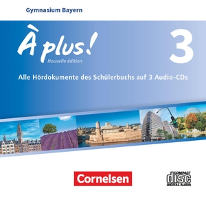 À plus ! - Nouvelle édition - Bayern - Band 3 - Audio-CDs. Cornelsen Verlag GmbH, 2020.