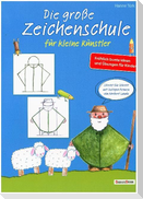Die große Zeichenschule für kleine Künstler