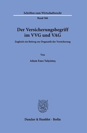 Yalçinta¿, Adam Enes. Der Versicherungsbegriff im VVG und VAG - Zugleich ein Beitrag zur Dogmatik der Versicherung. Duncker & Humblot GmbH, 2025.