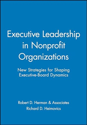 Herman / Robert D Herman & Associates. Executive Leadership in Nonprofit Organizations - New Strategies for Shaping Executive-Board Dynamics. John Wiley & Sons, 1991.