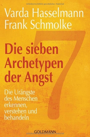 Hasselmann, Varda / Frank Schmolke. Die sieben Archetypen der Angst - Die Urängste des Menschen erkennen, verstehen und behandeln. Goldmann TB, 2009.