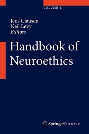 Levy, Neil / Jens Clausen (Hrsg.). Handbook of Neuroethics. Springer Netherlands, 2014.