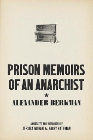 Berkman, Alexander. Prison Memoirs of an Anarchist. AK Press, 2017.