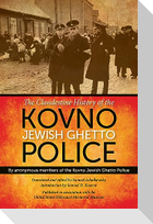The Clandestine History of the Kovno Jewish Ghetto Police