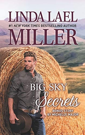 Miller, Linda Lael / Michelle Major. Big Sky Secrets. Harlequin Books, 2019.