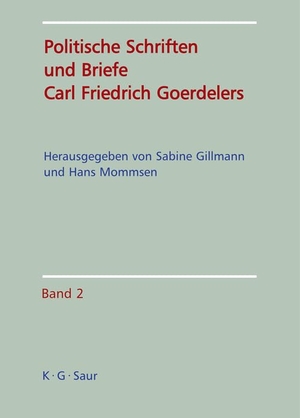 Gillmann, Sabine / Hans Mommsen (Hrsg.). Politische Schriften und Briefe Carl Friedrich Goerdelers. De Gruyter Saur, 2003.