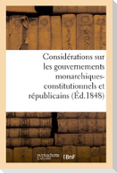 Considérations sur les gouvernements monarchiques-constitutionnels et républicains