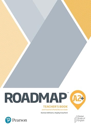 Williams, Damian / Hayley Crawford. Roadmap A2+ Teacher's Book with Teacher's Portal Access Code. Pearson, 2019.