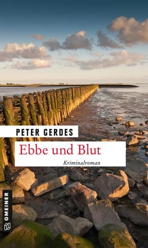 Gerdes, Peter. Ebbe und Blut - Kriminalroman. Gmeiner Verlag, 2020.