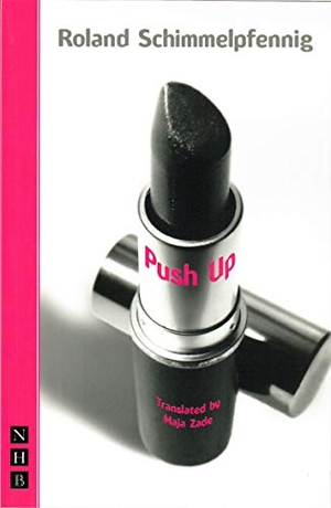 Schimmelpfennig, Roland. Push Up. Theatre Communications Group, 2002.