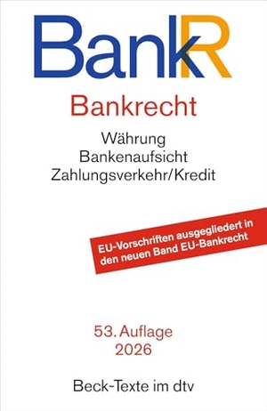 Bankrecht. BankR - Währung, Bankenaufsicht, Zahlungsverkehr/Kredit. Textausgabe. Rechtsstand: 15. März 2026. dtv Verlagsgesellschaft, 2026.