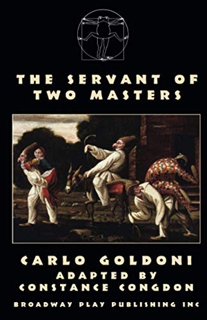 Goldoni, Carlo. The Servant Of Two Masters. Broadway Play Publishing, 2006.