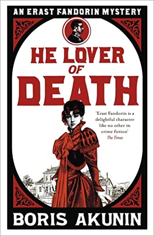 Akunin, Boris. He Lover of Death - Erast Fandorin 9. Orion Publishing Co, 2011.
