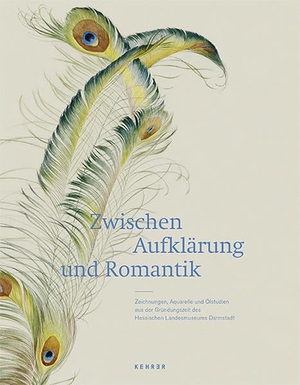 Eifert-Körnig, Anna M. / Lukatis, Christiane et al. Zwischen Aufklärung und Romantik - Zeichnungen, Aquarelle und Ölstudien aus der Gründungszeit des Hessischen Landesmuseums Darmstadt. Kehrer Verlag Heidelberg, 2015.